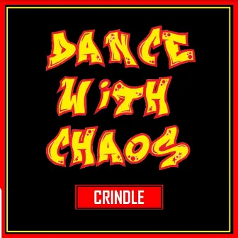 Dance With Chaos by Crindle