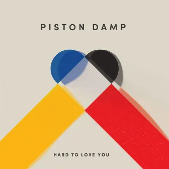 Hard To Love You by Piston Damp