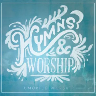 Hymns & Worship by Umobile Worship