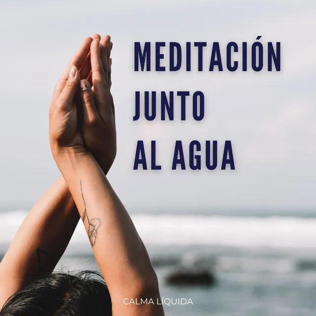 Meditación Junto Al Agua: Calma Líquida