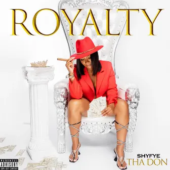 Royalty by ShyFye Tha Don