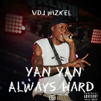 Yan Yan Always Hard by VDJ WIZKEL