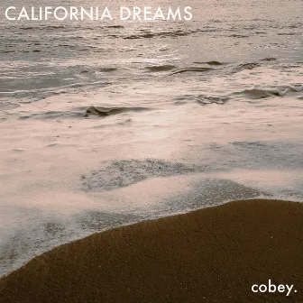 California Dreams by Cobey.