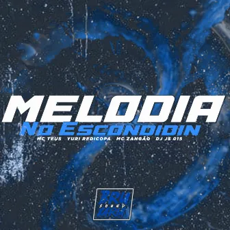 Melodia no Escondidin by Mc Teus