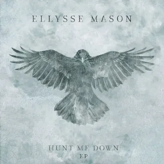 Hunt Me Down - EP by Ellysse Mason