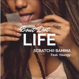 Bout Dat Life by Scratchii Bamma