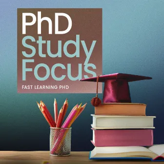 PhD Study Focus by Fast Learning PhD