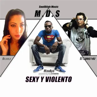 M.D.S: Sexy y Violento by El Sanchez