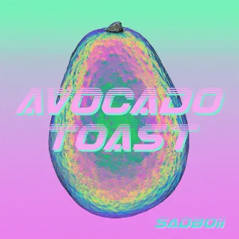 Avocado Toast by SADBOii