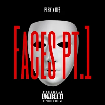 Faces Pt. 1 by Playboy Demon