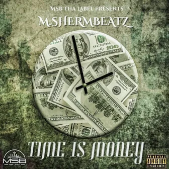 Time Is Money by M.Shermbeatz