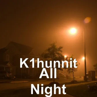 All Night by K1hunnit