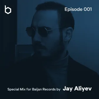 Special Mix for Baijan Records Episode 001 (DJ Mix) by Jay Aliyev