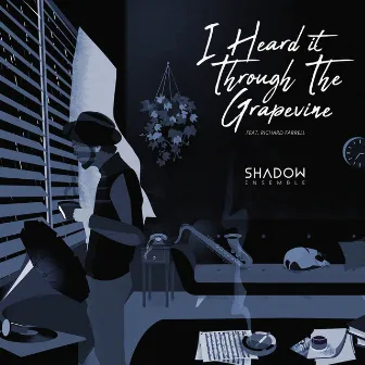 I Heard It Through the Grapevine by Shadow Ensemble