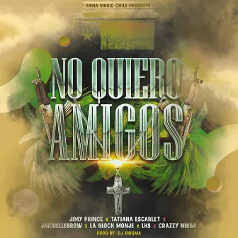 No Quiero Amigos by Jimy Prince