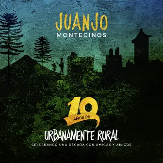 Urbanamente Rural (Reedición 10 Años) by Juanjo Montecinos