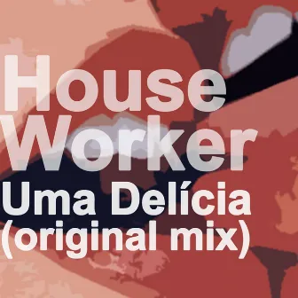 Uma Delícia by House Worker