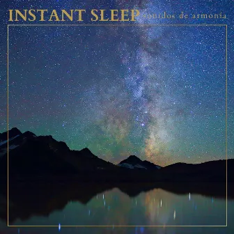 Instant Sleep by Sonidos de Armonía