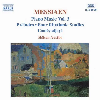 MESSIAEN: Preludes / 4 Rhythmic Studies / Canteyodjaya by Håkon Austbø