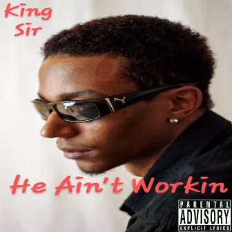 He Ain't Workin [Standard Edition] by SiRR