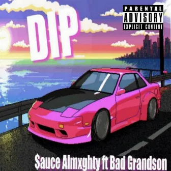 Dip by $auce Almxghty