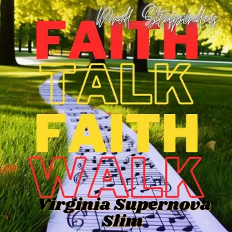 Faith Talk, Faith Walk (FTFW) by Virginia Supernova Slim