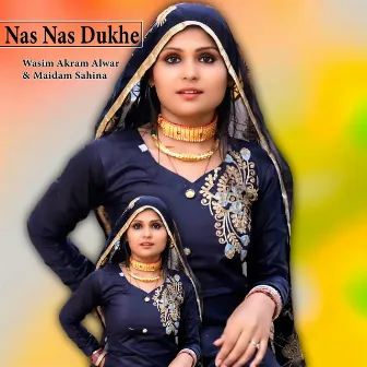 Nas Nas Dukhe by Maidam Sahina