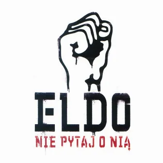 Nie pytaj o nią by Eldo