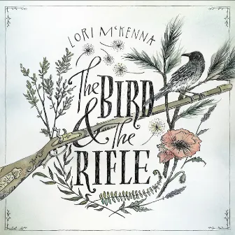 The Bird & the Rifle by Lori McKenna