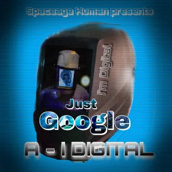 Just Google by Spaceage Human