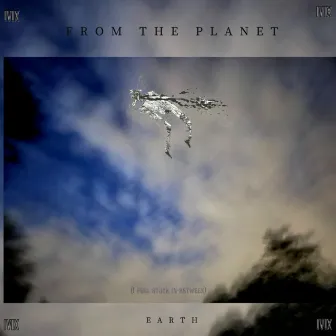 From the Planet Earth by IVIX