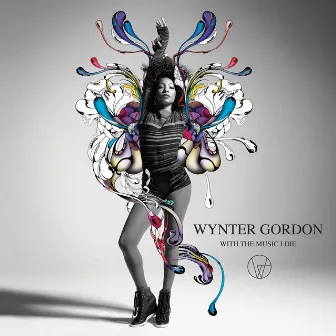 With The Music I Die (Deluxe) by Wynter Gordon