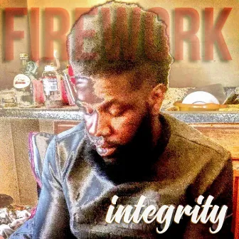 Integrity by FireWork