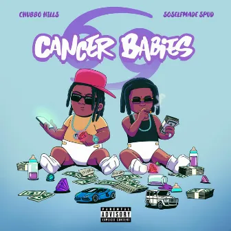 CANCER BABIES by Chubbo Hills