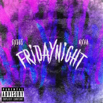 Fridaynight by Gxggs