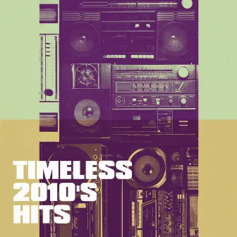 Timeless 2010's Hits by 