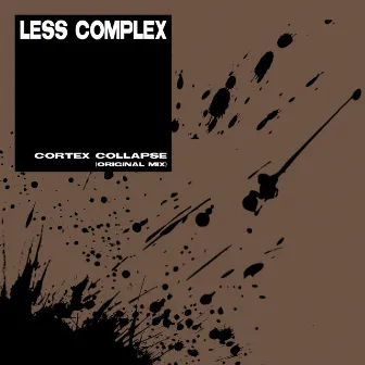 Cortex Collapse by Less Complex