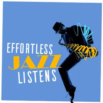 Effortless Jazz Listens by Easy Listening