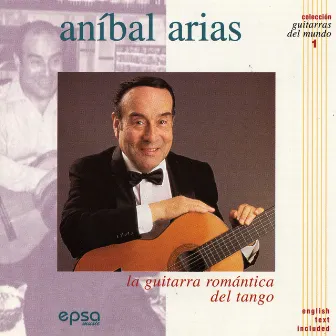 La Guitarra Romántica del Tango (Colección Guitarras Del Mundo nº 1) by Aníbal Arias