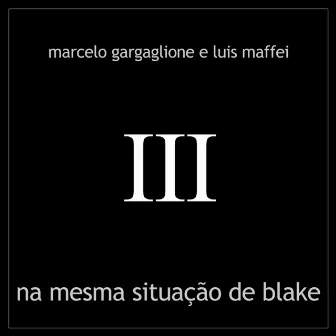 Na Mesma Situação de Blake by Marcelo Gargaglione