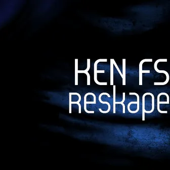 Reskape by KEN FS