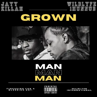 Grown Man by JayyKillah