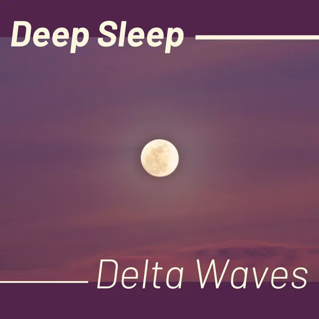 Deep Sleep Delta Waves: Drift into The Best Sleep, Hypnosis Sessions, Easy Relaxing Soothing Sleeping Music