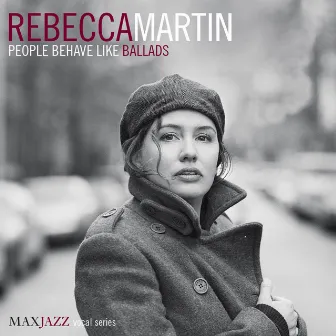 People Behave Like Ballads by Rebecca Martin