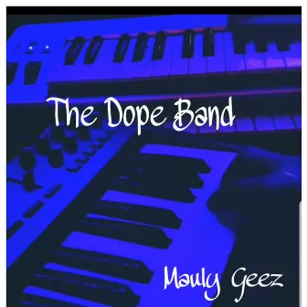 The Dope Band by Mauly Geez