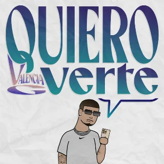 Quiero Verte by Valencia G