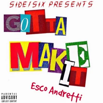 Gotta Make It by Esco Andretti