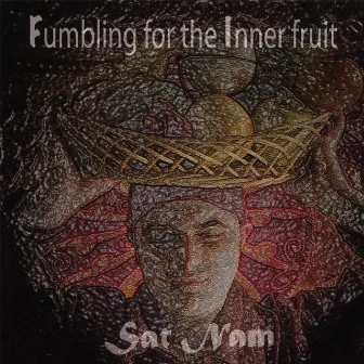 Fumbling for the inner fruit by Satnam