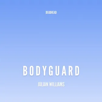 Bodyguard by Julian Williams