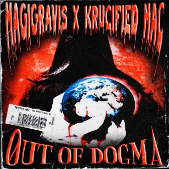 OUT OF DOGMA by Magigravis